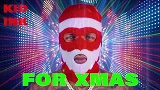 Kid Ink - For Xmas [Holiday Pack]