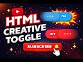 html toggle button with HTML CSS and JavaScript