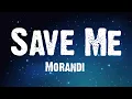 Download Lagu Morandi - Save Me (Lyrics)