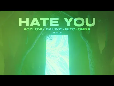 Download MP3 Poylow \u0026 BAUWZ - Hate You (ft. Nito-Onna) [SPED UP/NIGHTCORE]