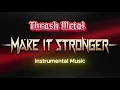 Download Lagu Thrash Metal Instrumental - Vol 2 [ Make It Stronger ]