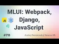 MLUI Webpack Django JavaScript