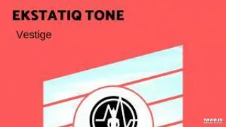 ekstatiq tone vestige