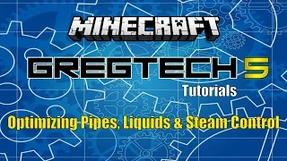 Gregtech 5 - Optimizing Pipes Liquids and Steam Control Tutorial