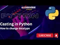 Python Typecasting The Key to Efficient Programming - Tutorial 5
