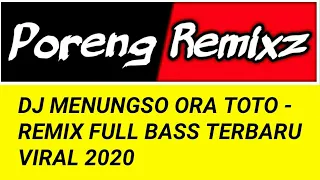 Download DJ MENUNGSO ORA TOTO - REMIX - FULLBASS TERBARU 2020 MP3