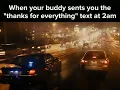 Lagu when your buddy sends you the thanks for everything text