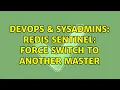 DevOps SysAdmins Redis sentinel force switch to another master