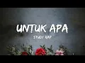 Download Lagu STUDY RAP - Untuk Apa (Video Lyrics)