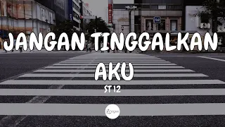 st 12 jta jangan tinggalkan aku lirik 