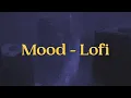 Download Lagu Yagih Mael - Mood - Lofi (Lyrics)