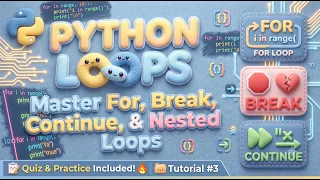 Python Loops Explained For Loop While Loop Break Continue Nested Loops Python Tutorial