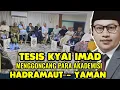 Download Lagu LUAR BIASA !! TESIS KYAI IMAD MENGGONCANG PARA SEJARAWAN DAN PEGIAT SEJARAH HADRAMAUT YAMAN !! 