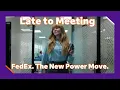 Late to Meeting FedEx The New Power Move