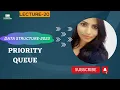 Data Structure-2023 Priority queue Queue data structure Lecture-20