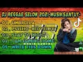 Download Lagu DJ REGGAE SELOW FULLBASS 2021 |MusikSantuy| TERHITS