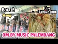 Download Lagu OM. BY MUSIC PALEMBANG || Live Didesa Bangun jaya || Ono Studio Seri Kembang || PART 2