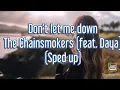 Download Lagu The Chainsmokers feat. Daya - Don’t let me down (Sped up)