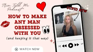How to get any man OBSESSED with you and keeping it that way