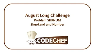 CodeChef August Long Challenge - Sheokand and Number SHKNUM