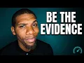 Stop Looking for Evidence Start BEING It