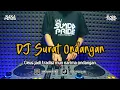 Lagu DJ SURAT ONDANGAN | BOOTLEG REMIX SUNDA 2025 TERBARU