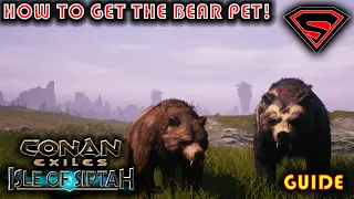 CONAN EXILES ISLE OF SIPTAH HOW TO GET A BEAR PET AND GREATER BEAR PET