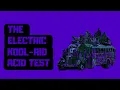 LSD Freedom and Chaos The Electric Kool-Aid Acid Test Explained