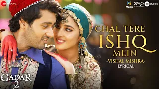 chal tere ishq mein male mithoon x vishal mishra gadar 2 l utkarsh sharma simratt sayeed q