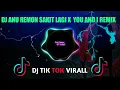 Download Lagu DJ ANU REMON SAKIT LAGI X YOU AND I REMIX TIKTOK FULL BASS🎶