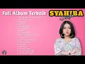 Download Lagu Full Album Syahiba Saufa 2023 | Ojo Nguber Welas | Rungkad | Klebus | Runtah | Ojo Di Bandingke