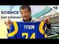 Neil deGrasse Tyson on the Science of SoFi Stadium Los Angeles Rams