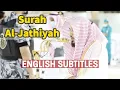 Download Lagu Sheikh Abdullah Al Juhani | Surah Al Jathiyah | With English Subtitles | 2021 |