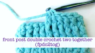 How To Crochet A Front Post Double Crochet Two Together fpdc2tog Decrease