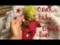My moms Christmas gift ooak baby grinch doll