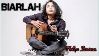 Download Felix irwan//Nidji _ Biarlah MP3