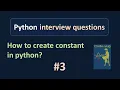 Python Interview Questions Constants in Python Python Interview Questions For Freshers
