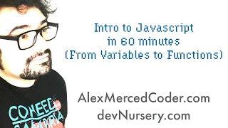 AM Coder - Intro to Javascript in 60 minutes Setup Basics How to get Better