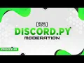 Discord py Bot Tutorial - Moderation Episode MenuDocs