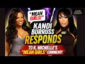 K MICHELLE CALLED THEM MEAN GIRLS NOW KANDI RESPONDS