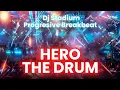Download Lagu HERO X THE DRUM REMIX BREAKBEAT FULLBASS • Dj Stadium • Clubbing Party • Tiktok Viral Fyp