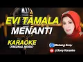 Download Lagu MENANTI || EVIE TAMALA || KARAOKE DANGDUT LAWAS || @sonykaraokeofficial