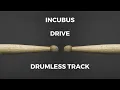 Download Lagu Incubus - Drive (drumless)