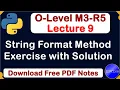 O-Level M3 R5 Python String Format Method Full Explain Lecture 9