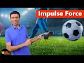 Impulse and Momentum