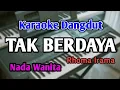 Download Lagu TAK BERDAYA - KARAOKE || NADA WANITA CEWEK || Dangdut Original || Rhoma Irama || Live Keyboard