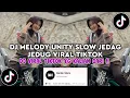 Download Lagu DJ MELODY UNITY SLOW JEDAG JEDUG VIRAL TIKTOK TERBARU 2025