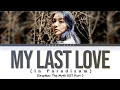 Download Lagu Ailee (에일리) - 'My Last Love (In Paradisum)' (Sisyphus: The Myth OST Part 3) Lyrics (Han/Rom/Eng)