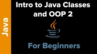Java Classes and OOP Intro Part 2