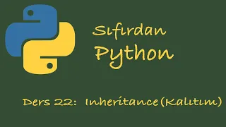 Sifirdan Python Dersleri Ders 22 OOP Inheritance Kalitim - 1